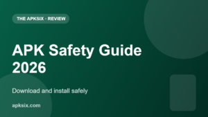 APK safety guide 2026 — The APKSix